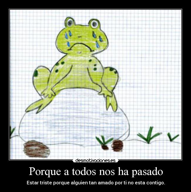 carteles pasado porque hoy estube con pinsesita mosh desmotivaciones