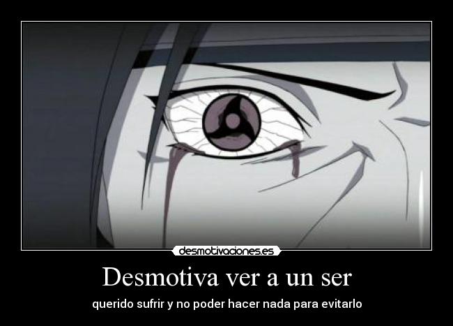 Desmotiva ver a un ser - 