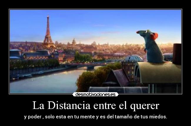 carteles distancia distancia querer poder miedos superacion mente tamano ratatouille logro felicidad desmotivaciones