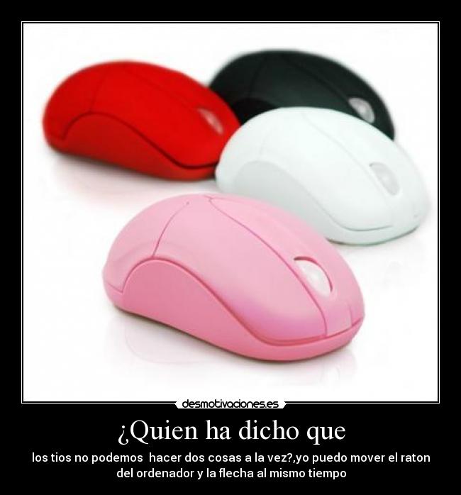 ¿Quien ha dicho que -