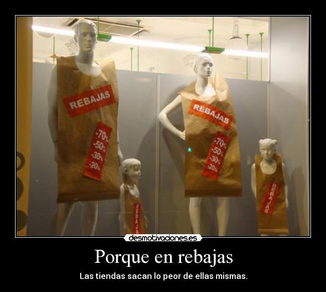 Porque en rebajas - Las tiendas sacan lo peor de ellas mismas.