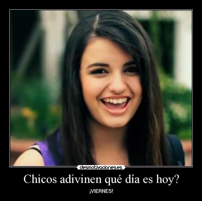 Chicos adivinen qué día es hoy? - ¡VIERNES!