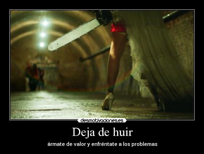 Deja de huir -
