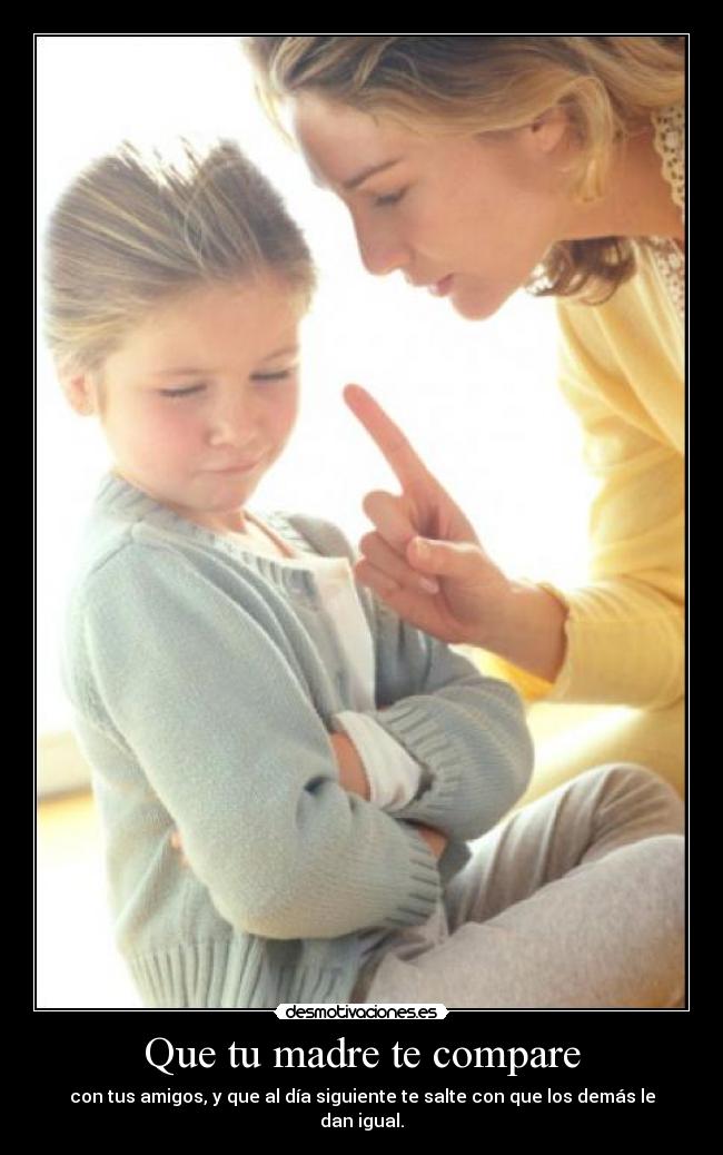Que tu madre te compare - 