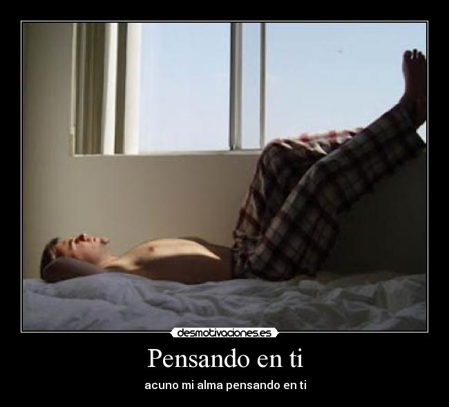 Pensando en ti - acuno mi alma pensando en ti