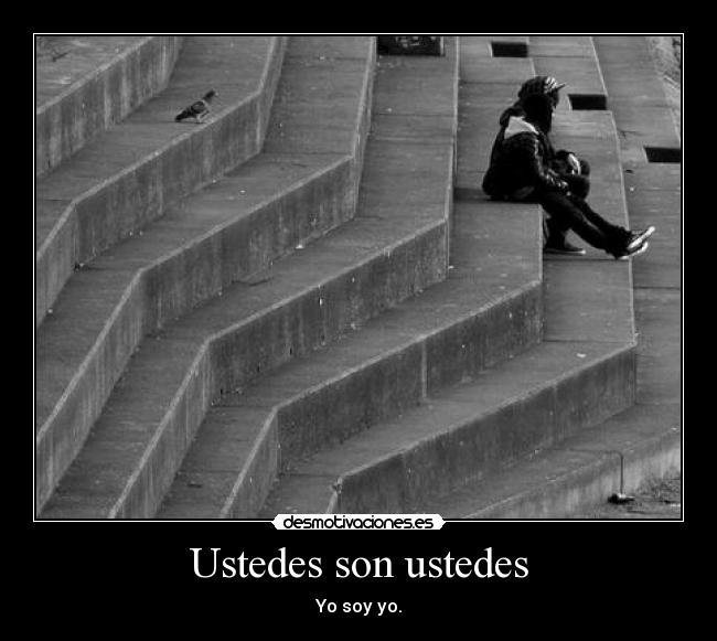 Ustedes son ustedes - 