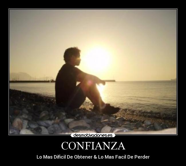 CONFIANZA - Lo Mas Dificil De Obtener & Lo Mas Facil De Perder