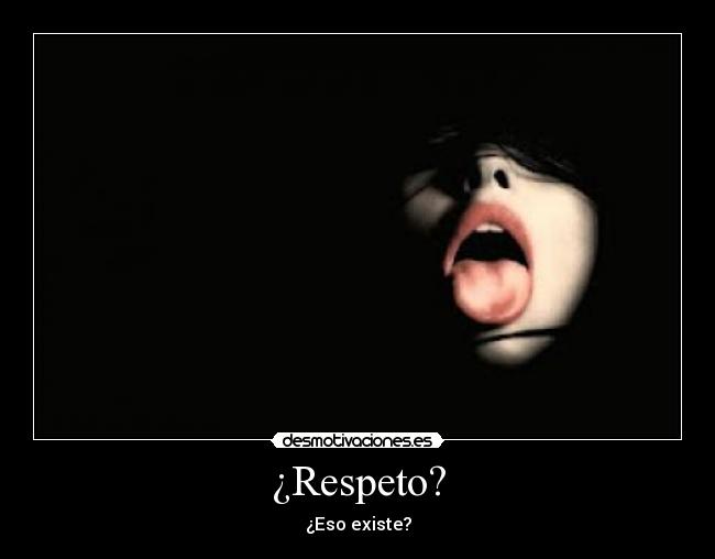 ¿Respeto? - 