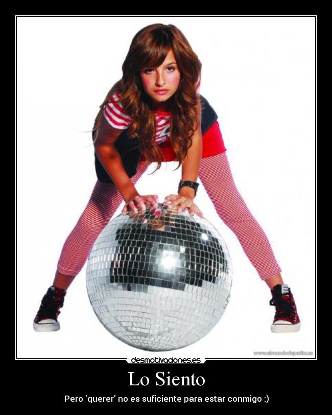 Lo Siento - Pero querer no es suficiente para estar conmigo :)
