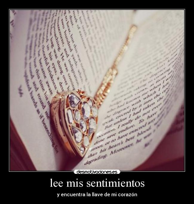 lee mis sentimientos - y encuentra la llave de mi corazón