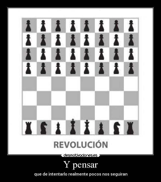 Y pensar -