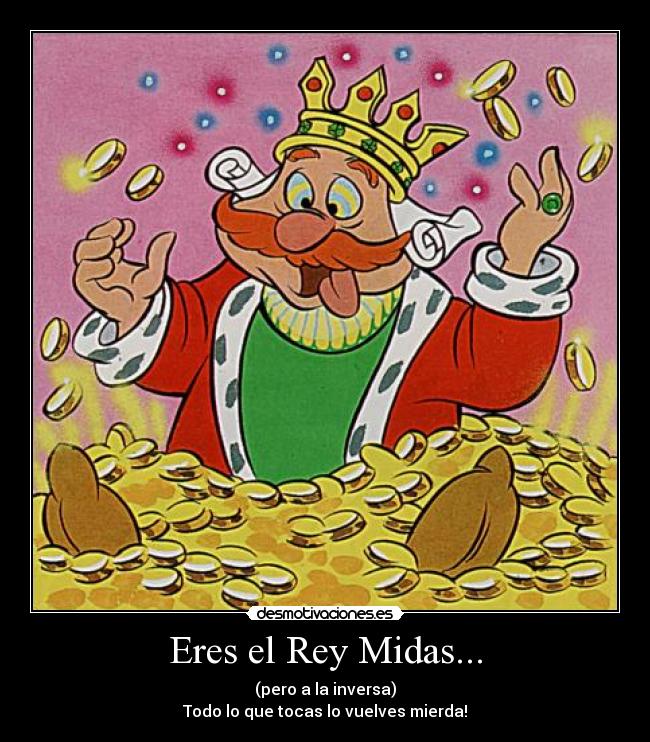 carteles rey midas desmotivaciones