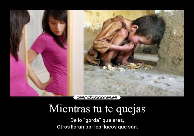 Mientras tu te quejas -