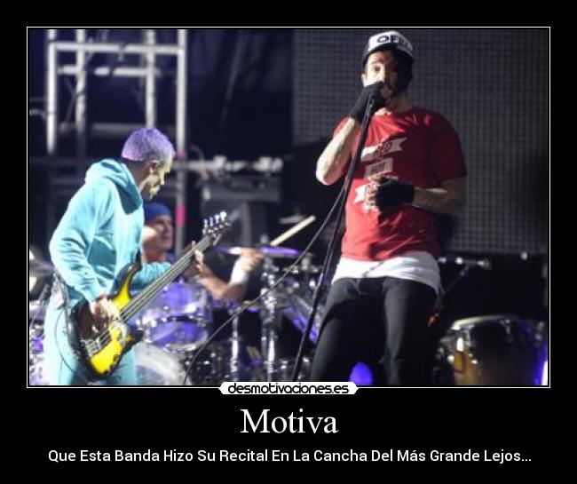 Motiva - Que Esta Banda Hizo Su Recital En La Cancha Del Más Grande Lejos...