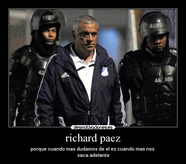 richard paez - porque cuando mas dudamos de el es cuando mas nos
saca adelante