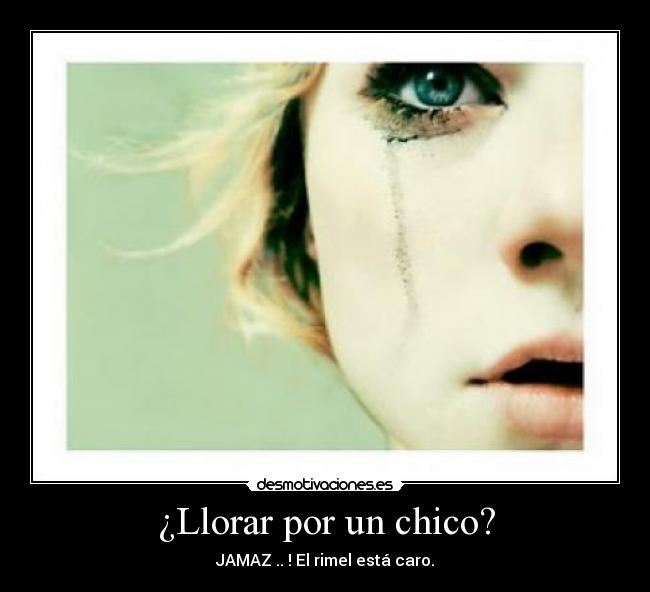 ¿Llorar por un chico? -
