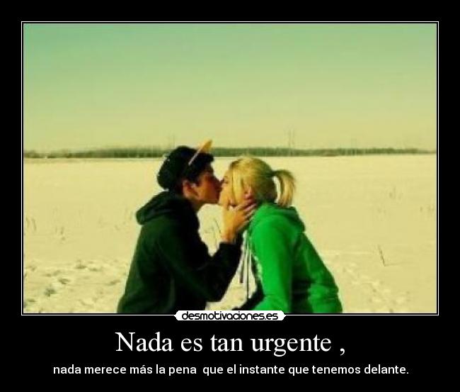 Nada es tan urgente , - 
