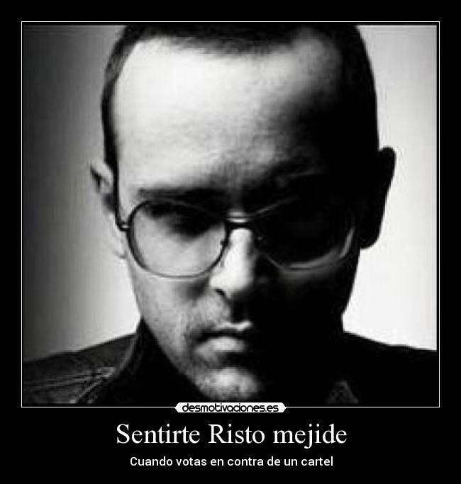 Sentirte Risto mejide - Cuando votas en contra de un cartel