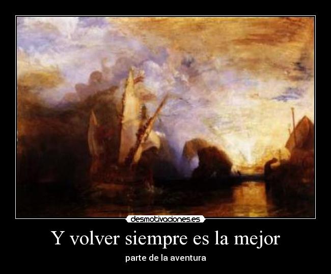 Y volver siempre es la mejor - parte de la aventura
