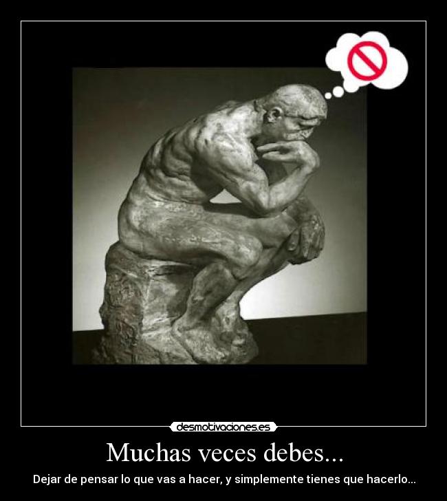 Muchas veces debes... - 