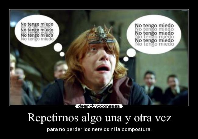 carteles miedos nervios compostura todo por quedar como idiota lxxcosquillosaxx desmotivaciones