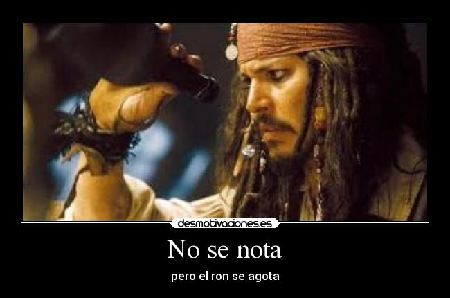 No se nota - pero el ron se agota