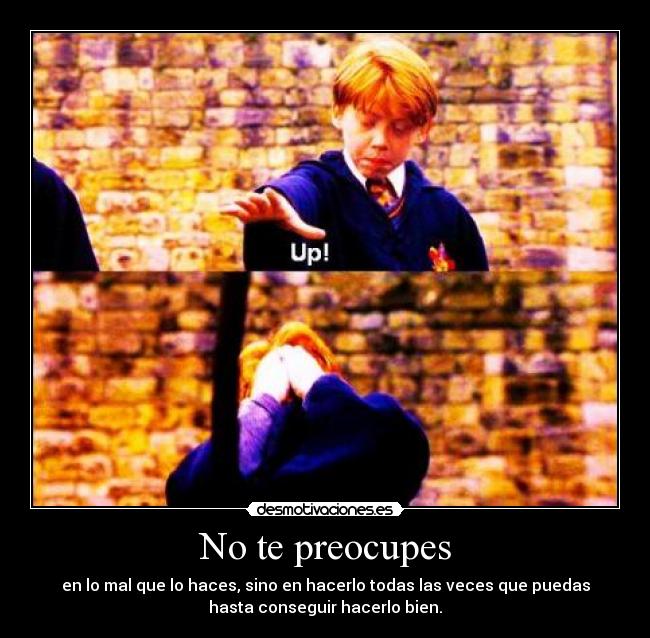 No te preocupes -