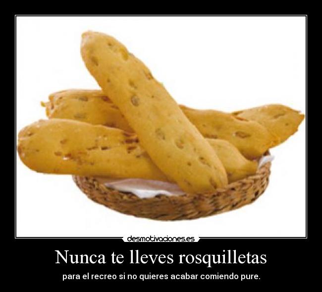 Nunca te lleves rosquilletas -