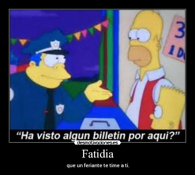 Fatidia - que un feriante te time a ti.