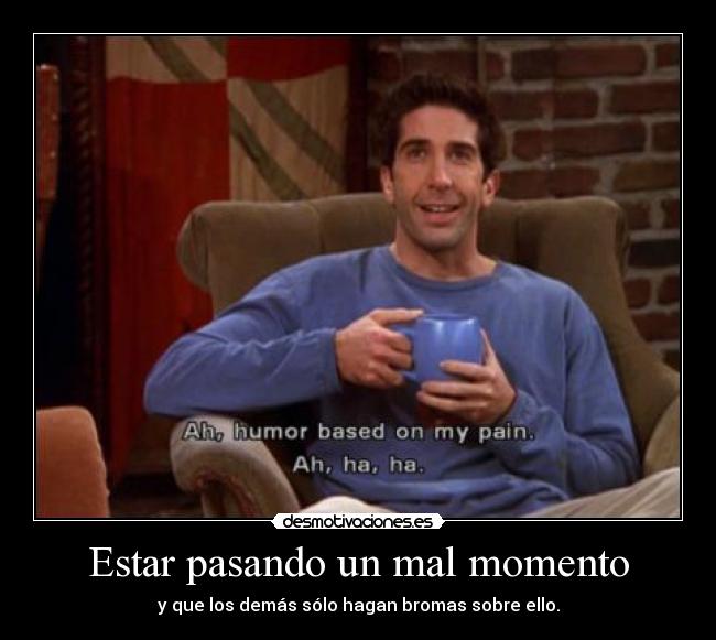 Estar pasando un mal momento - 