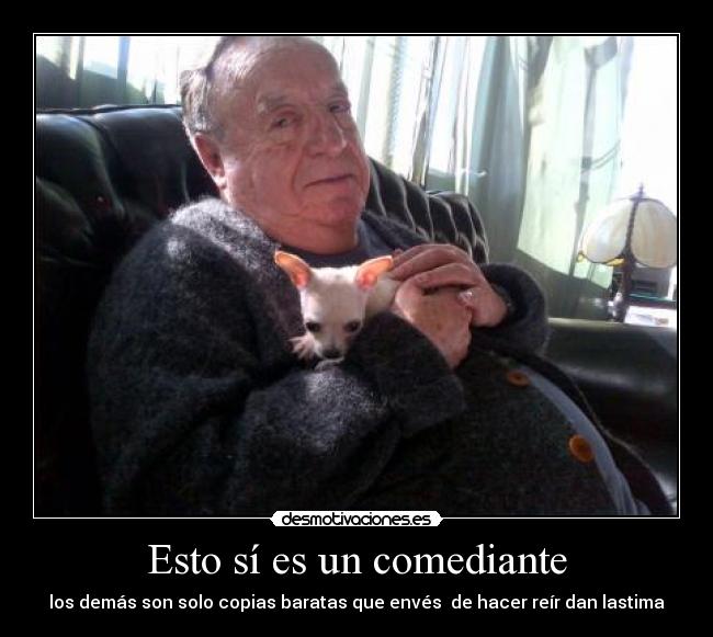 Esto sí es un comediante - los demás son solo copias baratas que envés  de hacer reír dan lastima