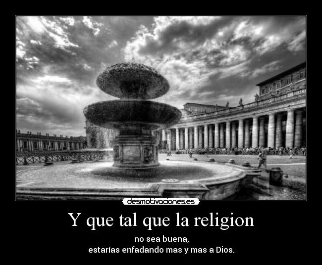 Y que tal que la religion -