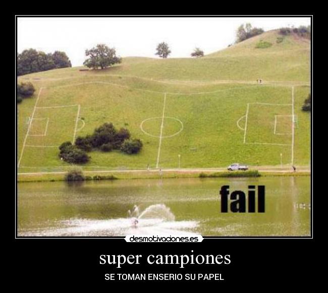 super campiones - SE TOMAN ENSERIO SU PAPEL