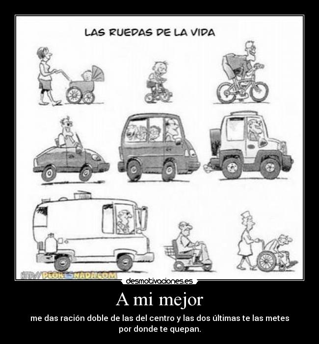 A mi mejor - me das ración doble de las del centro y las dos últimas te las metes
por donde te quepan.