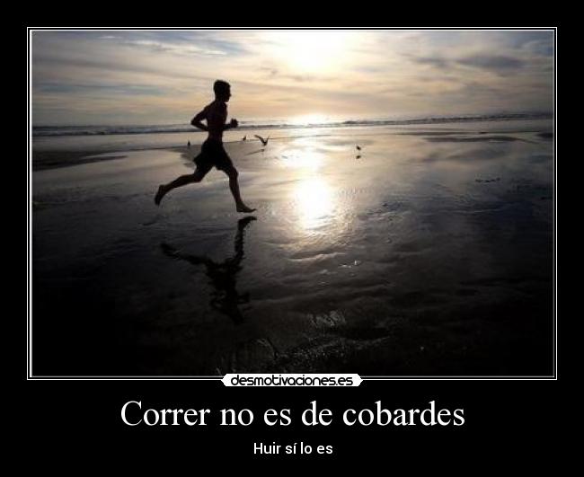 Correr no es de cobardes -