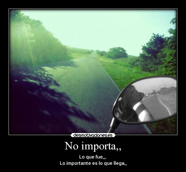 No importa,, -