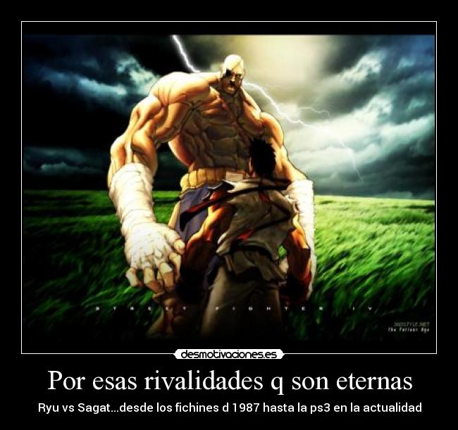 Por esas rivalidades q son eternas - Ryu vs Sagat...desde los fichines d 1987 hasta la ps3 en la actualidad