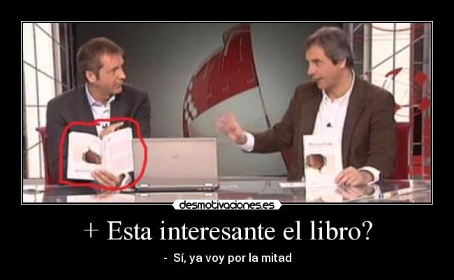 + Esta interesante el libro? - 