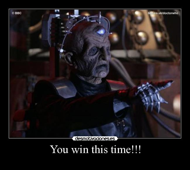 You win this time!!! -