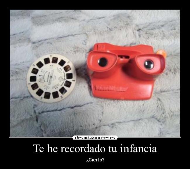Te he recordado tu infancia -