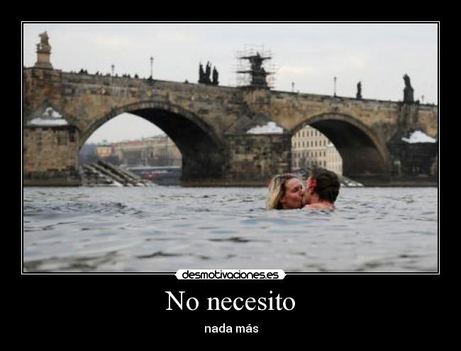 No necesito - nada más