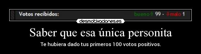 Saber que esa única personita -