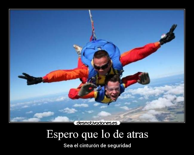 Espero que lo de atras - Sea el cinturón de seguridad