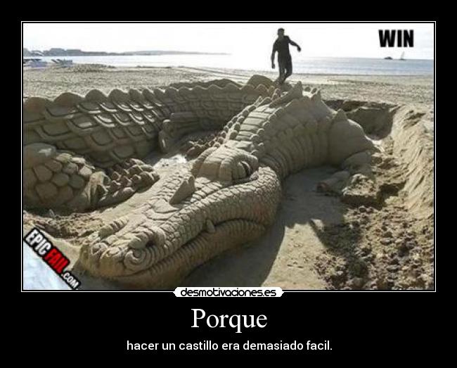 Porque - hacer un castillo era demasiado facil.