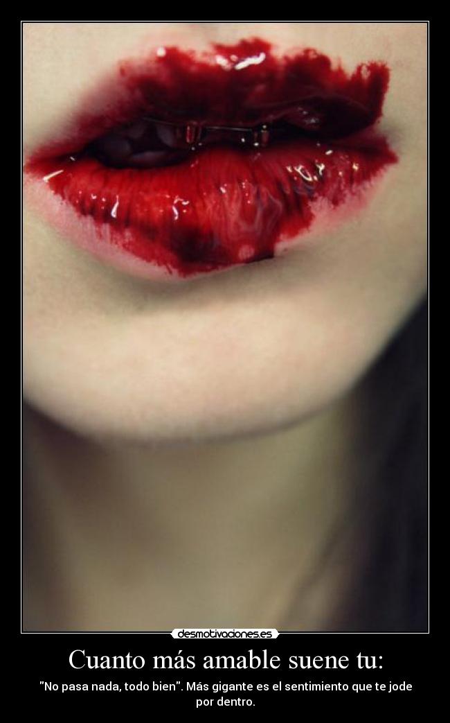 Cuanto más amable suene tu: -