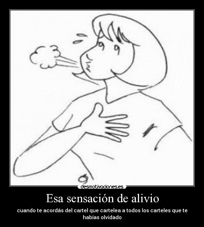 Esa sensación de alivio - cuando te acordás del cartel que cartelea a todos los carteles que te habías olvidado