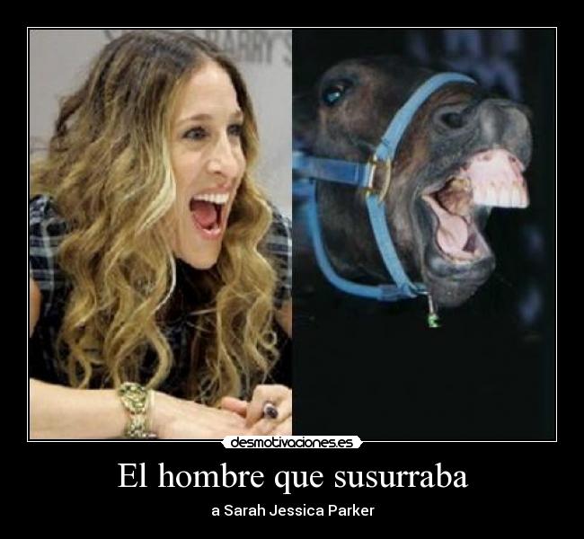 El hombre que susurraba - a Sarah Jessica Parker