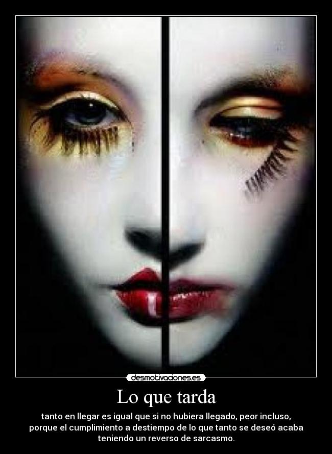 Lo que tarda -