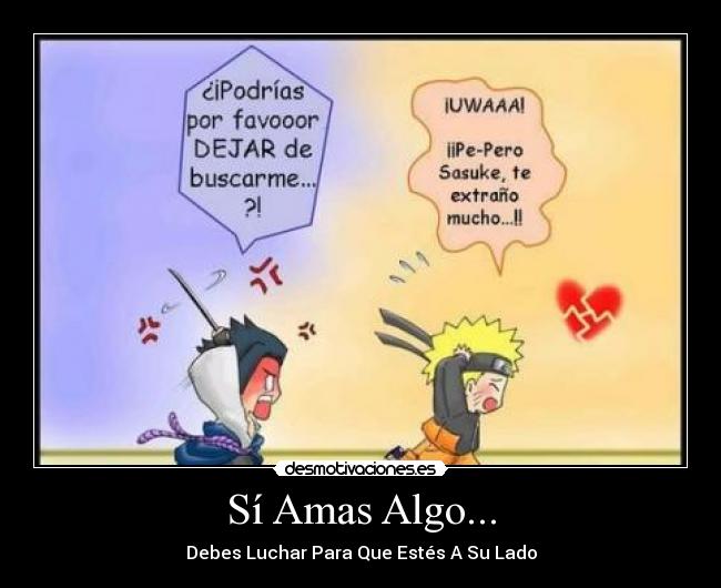 carteles naruto sasuke amor shippuden risa anime sakura kakashi jiraiya desmotivaciones