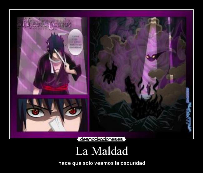 La Maldad - hace que solo veamos la oscuridad